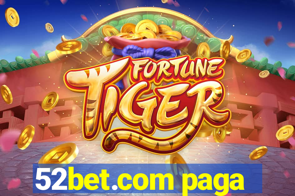 52bet.com paga