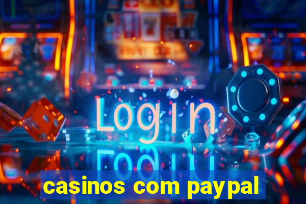 casinos com paypal