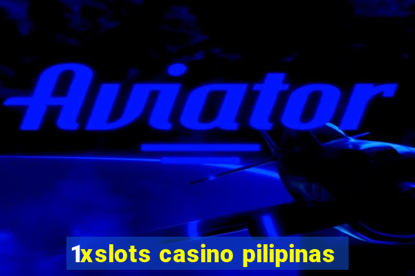 1xslots casino pilipinas