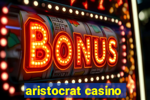 aristocrat casino