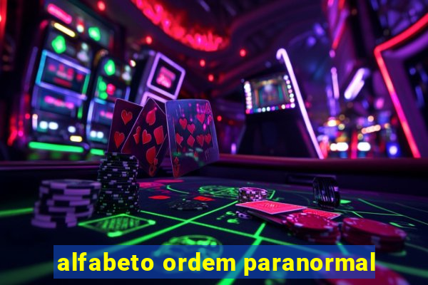 alfabeto ordem paranormal