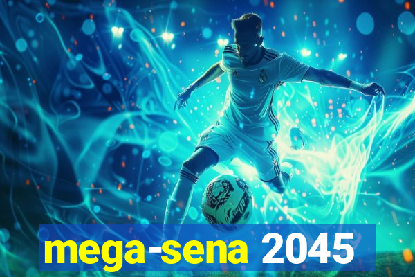 mega-sena 2045