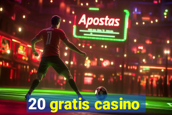 20 gratis casino