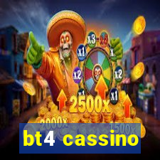 bt4 cassino