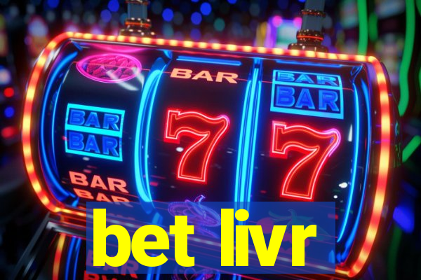 bet livr