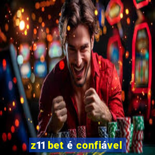 z11 bet é confiável