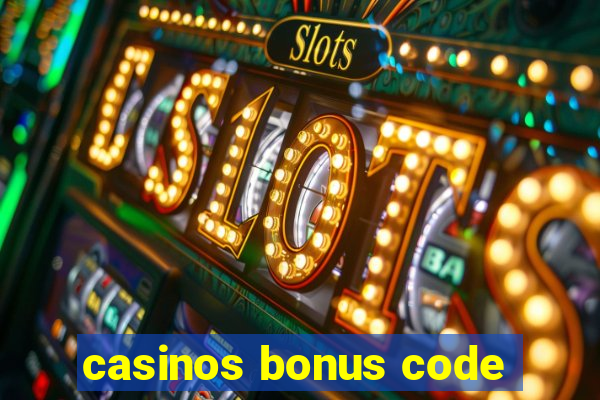 casinos bonus code