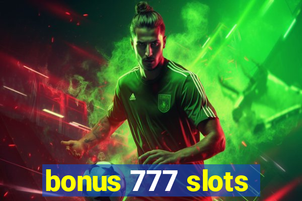 bonus 777 slots