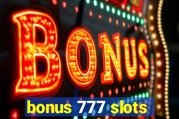 bonus 777 slots