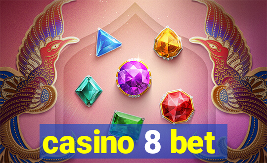 casino 8 bet