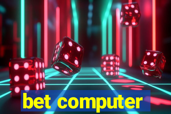 bet computer