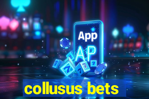 collusus bets