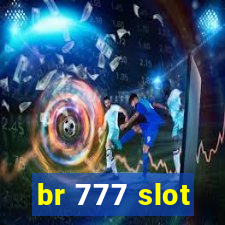 br 777 slot