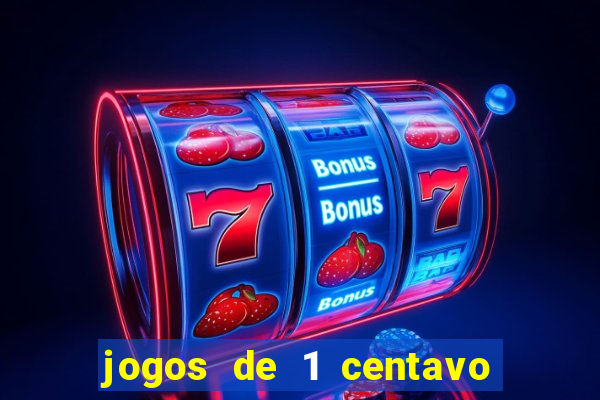 jogos de 1 centavo na blaze