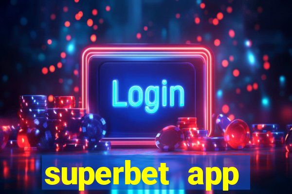 superbet app download apk