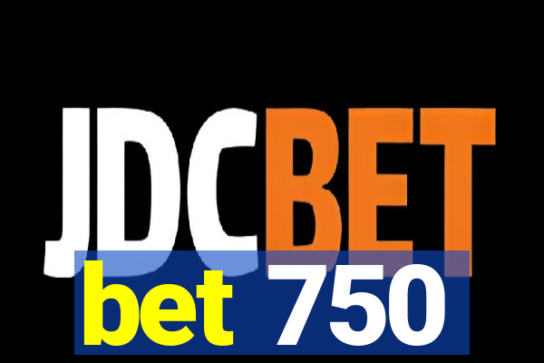 bet 750