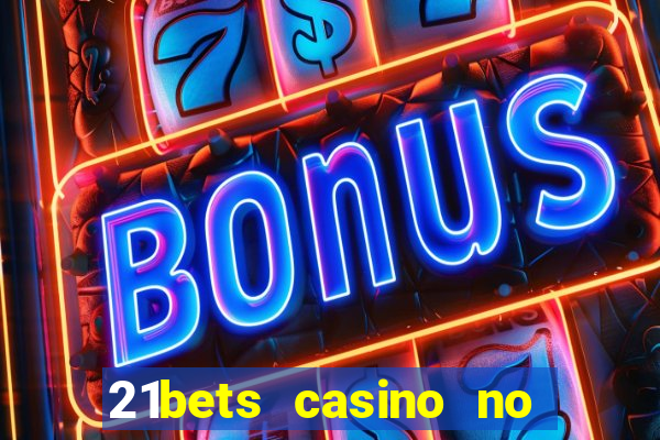 21bets casino no deposit bonus