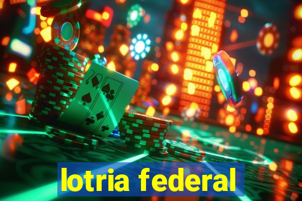 lotria federal