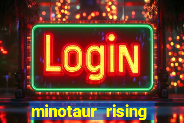 minotaur rising slot demo