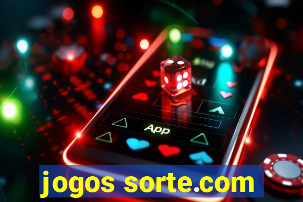 jogos sorte.com