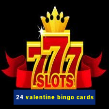 24 valentine bingo cards