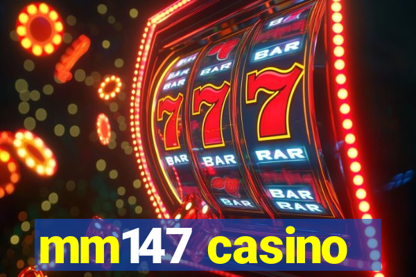 mm147 casino