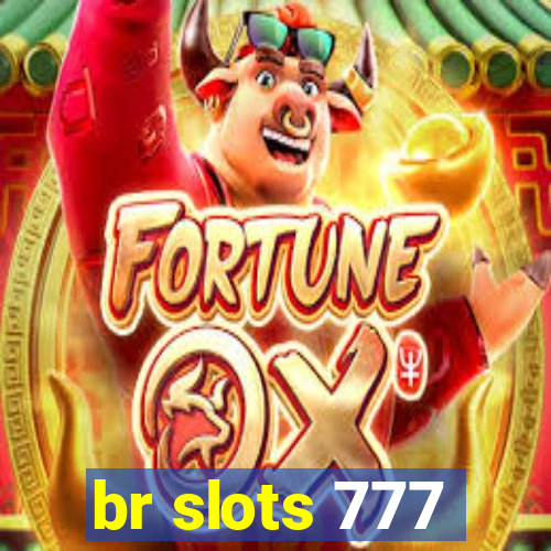 br slots 777