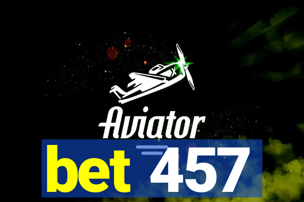 bet 457