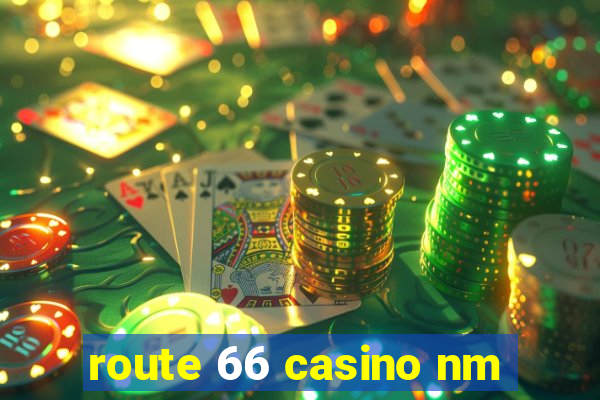 route 66 casino nm