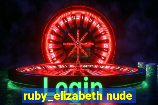 ruby_elizabeth nude