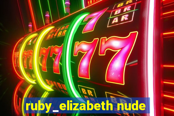 ruby_elizabeth nude