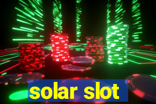 solar slot