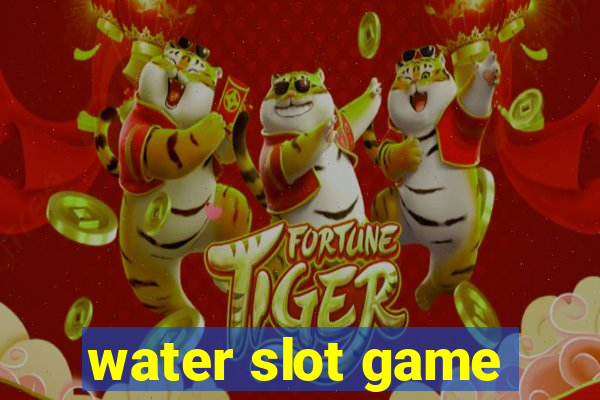 water slot game