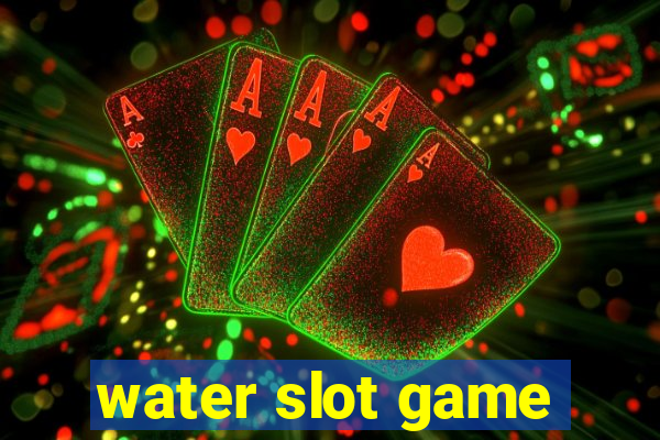 water slot game