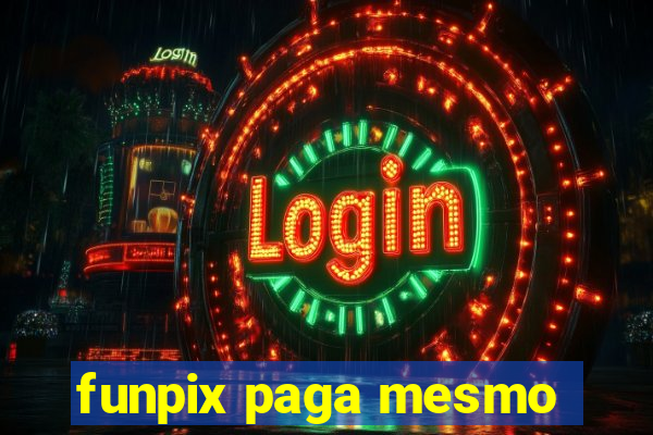 funpix paga mesmo