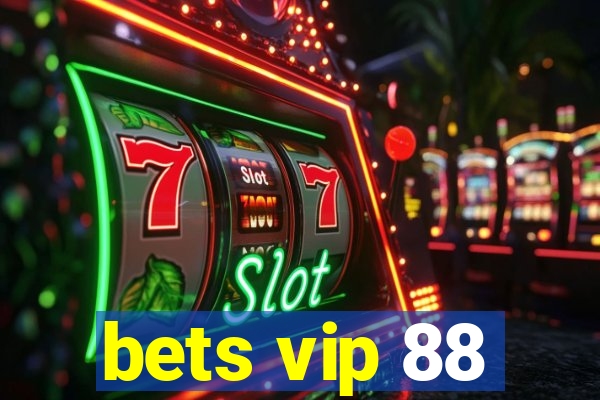 bets vip 88