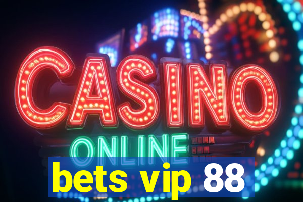 bets vip 88