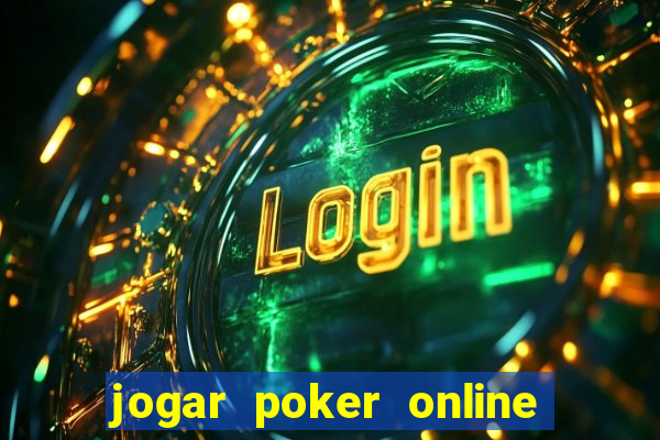 jogar poker online dinheiro real