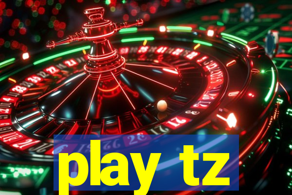 play tz