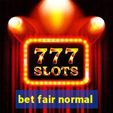 bet fair normal