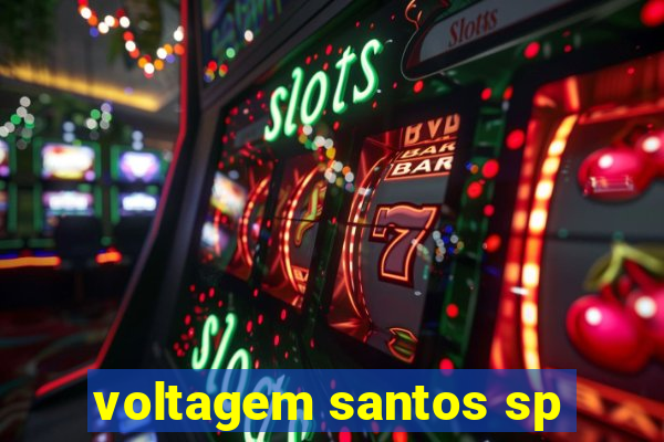 voltagem santos sp