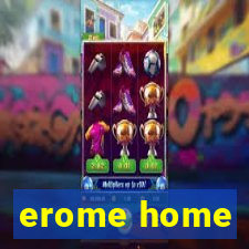 erome home