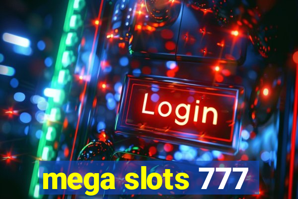 mega slots 777