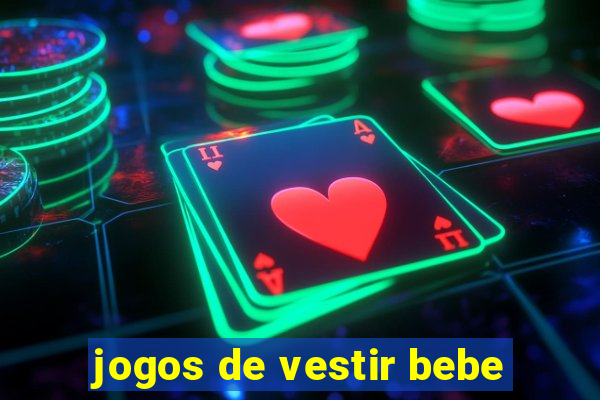 jogos de vestir bebe