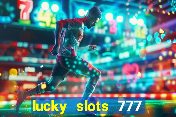 lucky slots 777 pagcorp casino