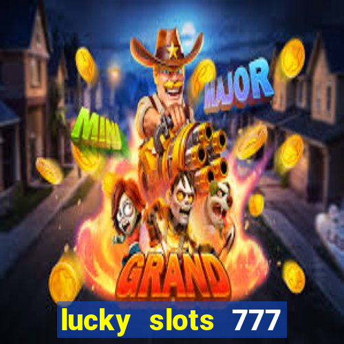 lucky slots 777 pagcorp casino