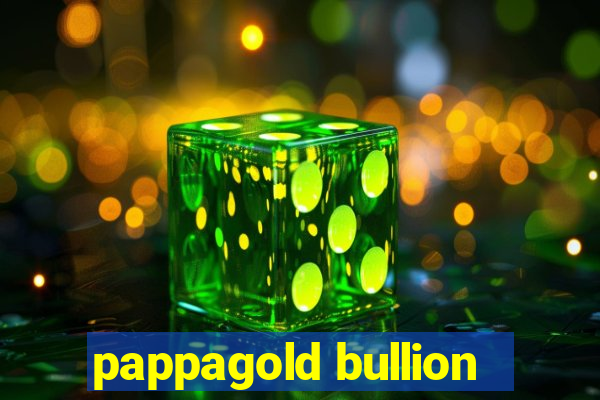 pappagold bullion