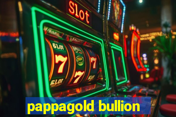 pappagold bullion