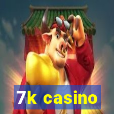 7k casino