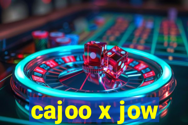 cajoo x jow